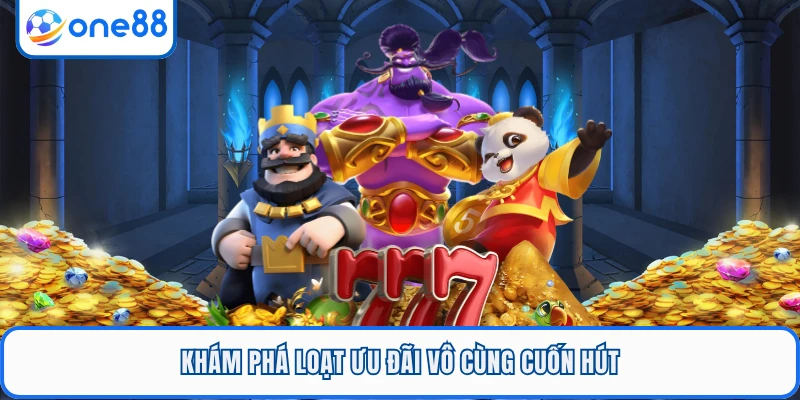 Khám phá loạt ưu đãi vô cùng cuốn hút
